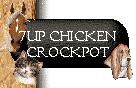 7up Chicken
Crockpot